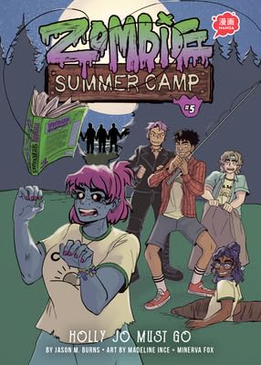 Holly Jo Must Go: Book 5 (Zombie Summer Camp, 5)