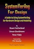 SystemVerilog For Design: A Guide to Using SystemVerilog for