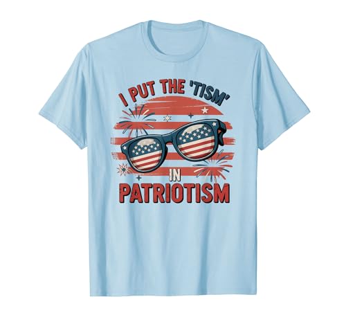 Cute I PUT TISM IN PATRIOTISM IN PATRIOTISM Bruh Mom Neurodiversity T�V���c
