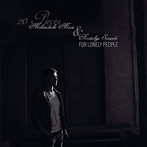 Sad Jazz Music to Cry. 20 Pieces Melancholic Music