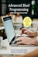 Advanced BlueJ Programming: ICSE-CBSE Class 9th and 10th. B0FZ922519 Book Cover