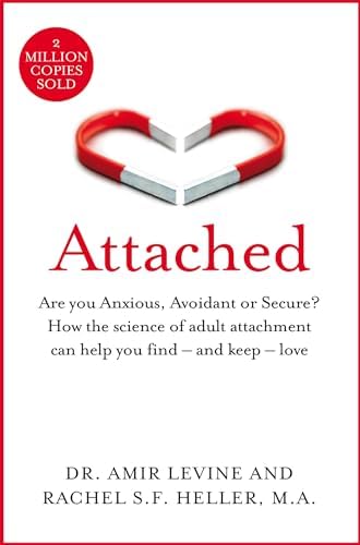 Attached: Are you Anxious, Avoidant or Secure? How the science of adult attachment can help you find - and keep - love