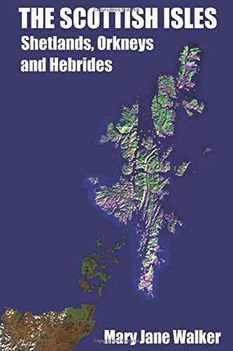 The Scottish Isles: Shetlands, Orkneys and Hebrides: Part 1: The Shetlands, Orkneys, Mull, Iona, Raasay and Staffa