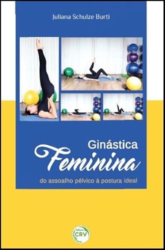 Ginástica feminina: do assoalho pélvico à postura ideal