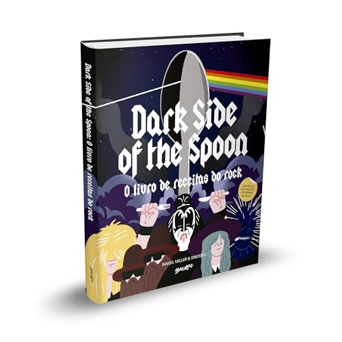 Dark Side of the Spoon: O Livro de Receitas do Rock