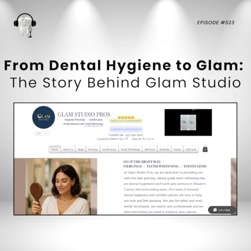 523 From Dental Hygiene to Glam: The Story Behind Glam Studio