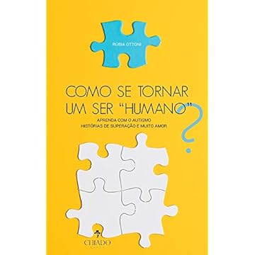 Capa do livro Como se tornar um ser “humano”?: Aprenda com o autismo - Histórias de superação e muito amor