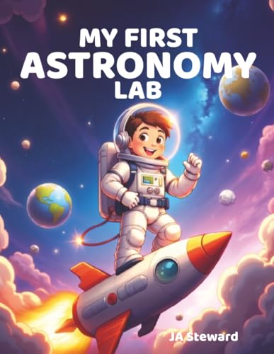 My First Astronomy Lab: Join Captain Nova on A Cosmic Quest