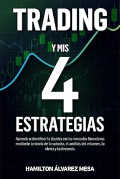 Trading y Mis Cuatro Estrategias (Spanish Edition)