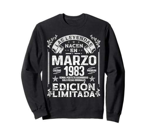 Las Leyendas nacen en Marzo de 1983 - 40 Años Cumpleaños Sudadera
