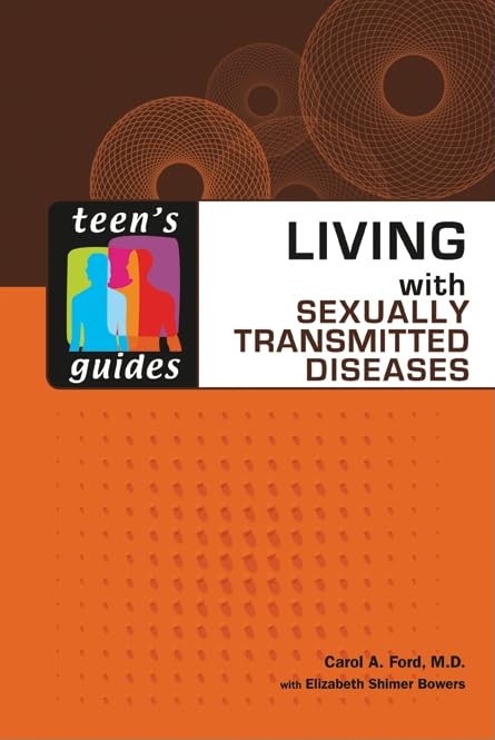Living with Sexually Transmitted Diseases (Teen's Guides)      Hardcover – August 1, 2009