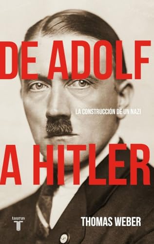 De Adolf a Hitler: La construcción de un nazi (Historia)