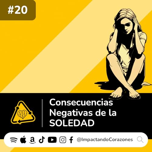 #20 🥀 Consecuencias Negativas de la SOLEDAD cover art