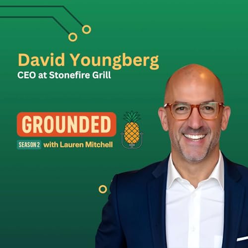 Endurance in Executive Leadership with Stonefire Grill&rsquo;s David Youngberg - Grounded - Episode #41