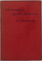 The Methods of Glass Blowing and of Working Silica in the Oxy-Gas Flame B009ZCF0MC Book Cover