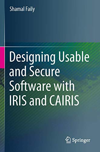 Designing Usable and Secure Software with IRIS and CAIRIS view 2