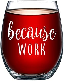 Because Work Funny Stemless Wine Glass 15oz - Unique Office Gift Idea