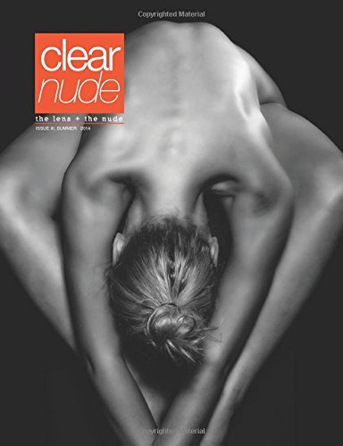 Clear Nude: The Lens + the Nude, Issue III, Summer 2014 by Allicette Torres (20-Sep-2014) Paperback