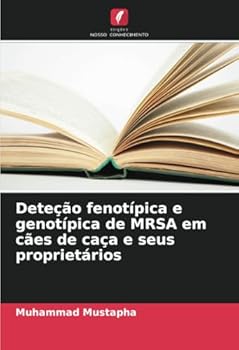 Paperback Deteção fenotípica e genotípica de MRSA em cães de caça e seus proprietários [Portuguese] Book