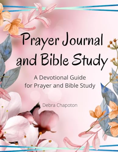 Image of Prayer Journal and Bible Study: A Devotional Guide for Prayer and Bible Study (Lessons from the Bible)