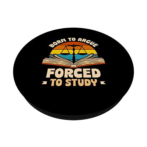 Born To Argue Forced To Study Lawyer Attorney Law Advocate PopSockets Swappable PopGrip, Black - Image 2