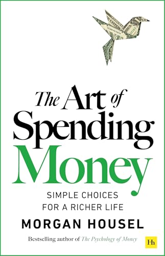 The Art of Spending Money: Simple Choices for a Richer Life (From...