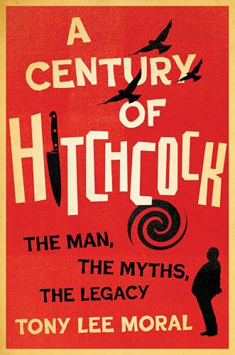 Bild: A Century of Hitchcock: The Man, the Myths, the Legacy (Screen Classics) f�r 26,99 EUR bei amazon.de