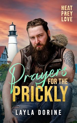 Prayers for the Prickly: Heat, Prey, Love