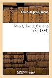 Maret, Duc de Bassano (Histoire) (French Edition)