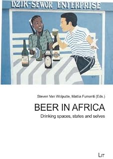 Beer in Africa: Drinking Spaces, States and Selves (African Studies / Afrikanische Studien)
