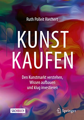 Preisvergleich Produktbild Kunst kaufen: Den Kunstmarkt verstehen, Wissen aufbauen und klug investieren