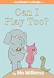 Can I Play Too?-An Elephant and Piggie Book