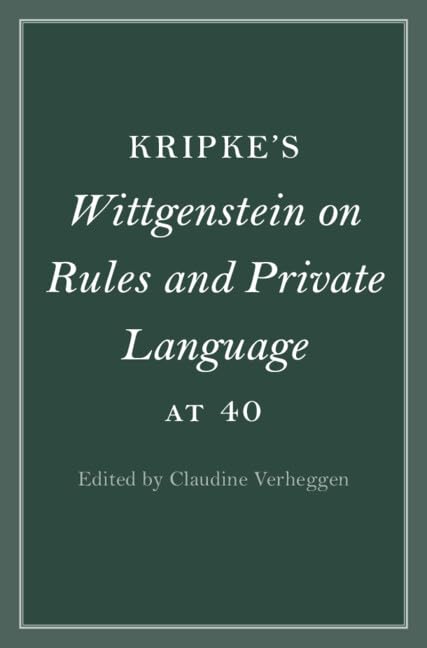 Kripke's Wittgenstein on Rules and Private Language at 40 (Cambridge Philosophical Anniversaries)      Kindle Edition
