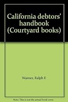 California debtors' handbook (Courtyard books) 0917316142 Book Cover