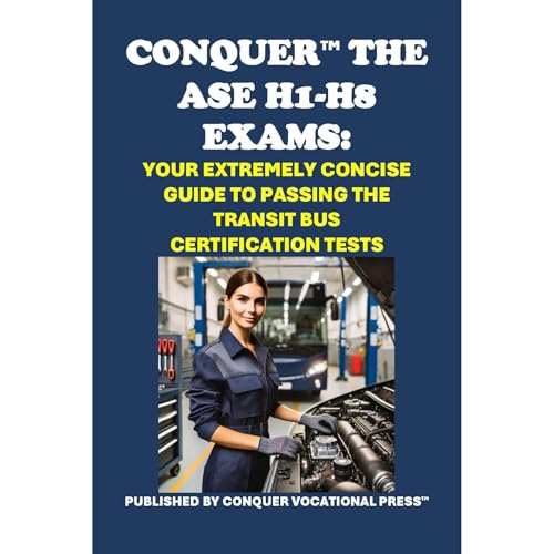 Philip Martin McCaulay presents Conquer the ASE H1-H8 Exams: Your Extremely Concise Guide to Passing the Transit Bus Certification Tests episode artwork