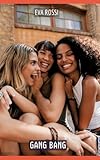  Gang Bang: Histoires Érotiques Tabou pour Adultes