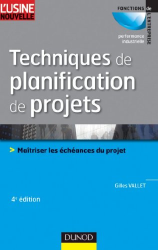  Techniques de planification de projets - 4ème édition (Performance industrielle) Livre eBook France