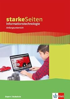 starkeSeiten Informationstechnologie Anfangsunterricht. Ausgabe Bayern Realschule: Schulbuch ab Klasse 5 (starkeSeiten Informationstechnologie. Ausgabe für Bayern Realschule ab 2018)