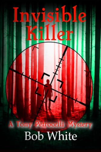 Preisvergleich Produktbild Invisible Killer: A Tony Petrocelli Mystery