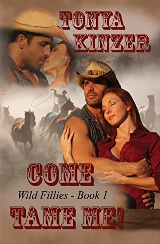 Come Tame Me (Wild Fillies) (Volume 1)