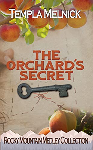 The Orchard's Secret (Rocky Mountain Medley Collection) by [Templa Melnick]