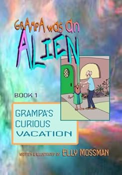 Paperback Grampa Was an Alien: Grampa's Curious Vacation Book