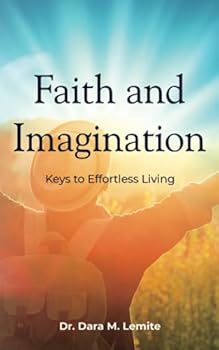 Paperback Faith and Imagination: Keys to Effortless Living Book