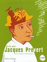 Ecrire avec... Jacques PrÃ©vert 2915577781 Book Cover