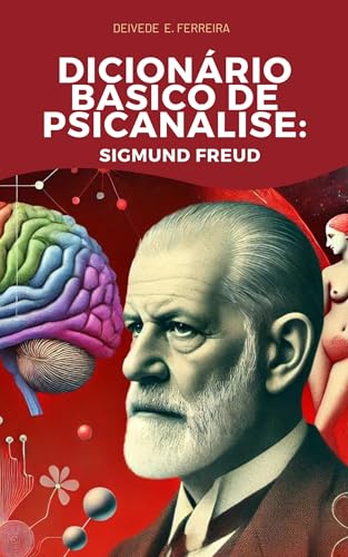 Dicionário Básico de Psicanálise: Sigmund Freud
