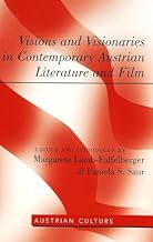 Visions and Visionaries in Contemporary Austrian Literature and Film (Austrian Culture)