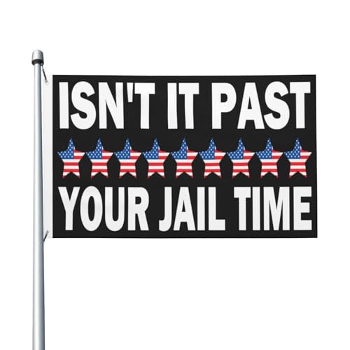 Isn't It Past Your Jail Time Flags 3x5 Double Sided Outdoor Flag Tapestry Banner Poster Flag For Classroom Wall Decor Garden Flag Decorative Gifts
