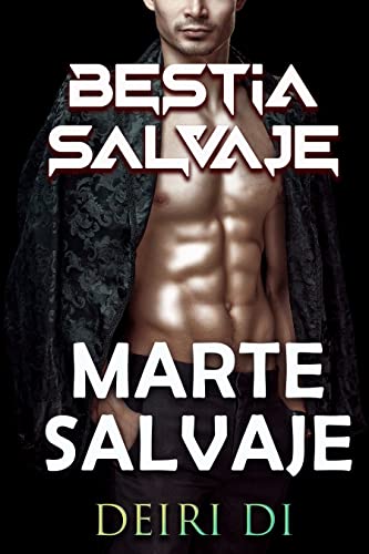 Bestia Salvaje: Un romance multimillonario con Alpha Shifter (Deiri Di Ciencia Ficción Traducciones al Español) (Spanish Edition)