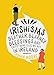 Irishisms: Blather, Blarney, Blessings and Everything Else We Say in Ireland and The günstig Kaufen-Irishisms: Blather, Blarney, Blessings and Everything Else We Say in Ireland