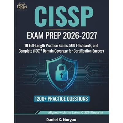CISSP EXAM PREP 2026-2027: 10 Full-Length Practice Exams, 500 Flashcards, and Complete (ISC)&sup2; Domain Coverage for Certification Success